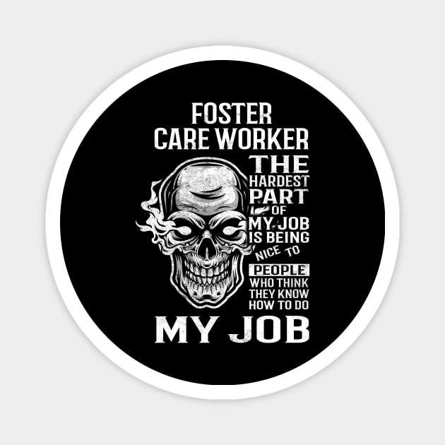 Foster Care Worker T Shirt - The Hardest Part Gift 2 Item Tee Magnet by candicekeely6155